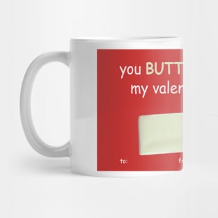 You Butter Be My Valentine Mug